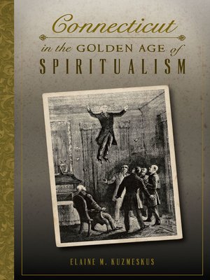 cover image of Connecticut in the Golden Age of Spiritualism